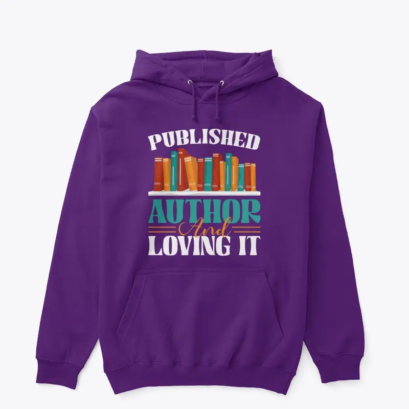 PUBLISHED AUTHOR AND LOVING IT HOODIE