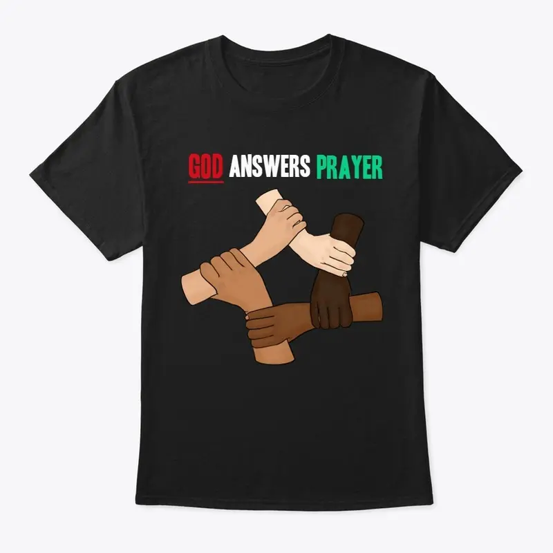 God Answers Prayer Unity T-Shirt